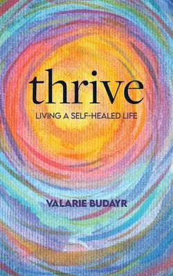 Vivere una vita autosufficiente - Thrive Living a Self-Healed Life