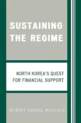 Sostenere il regime: La ricerca di sostegno finanziario della Corea del Nord - Sustaining the Regime: North Korea's Quest for Financial Support