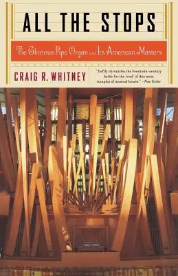 Tutte le fermate: Il glorioso organo a canne e i suoi maestri americani - All the Stops: The Glorious Pipe Organ and Its American Masters