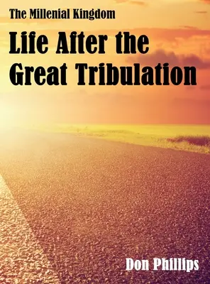 Il Regno Millenario: La vita dopo la Grande Tribolazione - The Millenial Kingdom: Life After the Great Tribulation