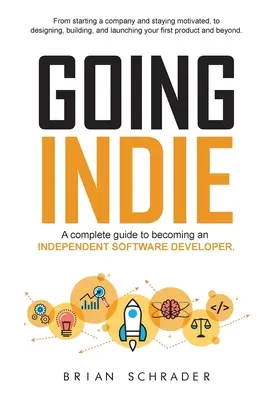 Going Indie: Una guida completa per diventare uno sviluppatore di software indipendente - Going Indie: A complete guide to becoming an independent software developer