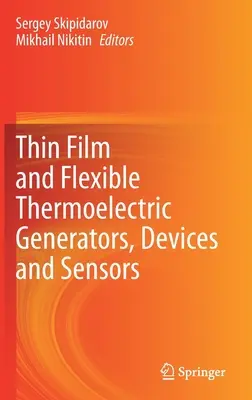 Generatori, dispositivi e sensori termoelettrici flessibili e a film sottile - Thin Film and Flexible Thermoelectric Generators, Devices and Sensors