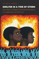 Rifugio in tempo di tempesta: Come i college neri hanno favorito generazioni di leadership e attivismo - Shelter in a Time of Storm: How Black Colleges Fostered Generations of Leadership and Activism