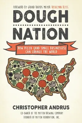 La nazione dell'impasto: Come la pizza (e le piccole imprese) possono cambiare il mondo - Dough Nation: How Pizza (and Small Businesses) Can Change the World