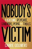 Nessuno è vittima - La lotta contro psicopatici, pervertiti e troll - Nobody's Victim - The Fight Against Psychos, Pervs and Trolls