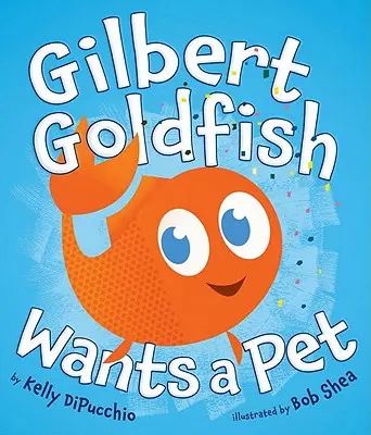 Gilbert Goldfish vuole un animale domestico - Gilbert Goldfish Wants a Pet