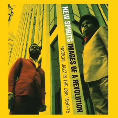 Fuoco nero! Nuovi spiriti! Immagini di una rivoluzione: Jazz radicale negli Stati Uniti 1960-75 - Black Fire! New Spirits!: Images of a Revolution: Radical Jazz in the USA 1960-75