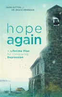 Sperare di nuovo: Un piano per tutta la vita per sconfiggere la depressione - Hope Again: A Lifetime Plan for Conquering Depression