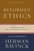Etica riformata: L'umanità creata, caduta e convertita - Reformed Ethics: Created, Fallen, and Converted Humanity