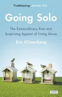 Going Solo - La straordinaria ascesa e il sorprendente fascino del vivere da soli - Going Solo - The Extraordinary Rise and Surprising Appeal of Living Alone