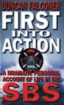 First Into Action - Un drammatico resoconto personale della vita all'interno dell'SBS - First Into Action - A Dramatic Personal Account of Life Inside the SBS
