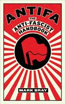 Antifa: Il manuale antifascista - Antifa: The Anti-Fascist Handbook