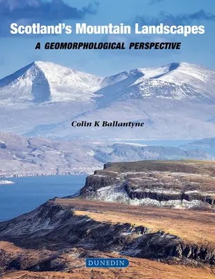 Paesaggi montani della Scozia: Una prospettiva geomorfologica - Scotland's Mountain Landscapes: A Geomorphological Perspective