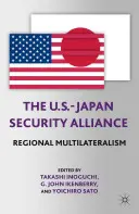 L'alleanza di sicurezza tra Stati Uniti e Giappone: Multilateralismo regionale - The U.S.-Japan Security Alliance: Regional Multilateralism