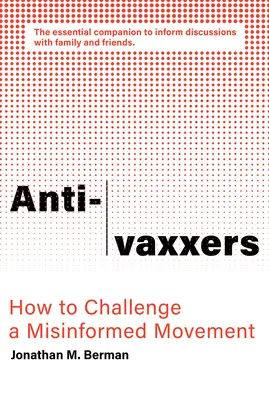 Antivaccinisti: come sfidare un movimento disinformato - Anti-Vaxxers: How to Challenge a Misinformed Movement