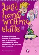 Abilità di scrittura con la mano sinistra - Combinato - Uno schema completo di tecniche e pratiche per mancini - Left Hand Writing Skills - Combined - A Comprehensive Scheme of Techniques and Practice for Left-Handers