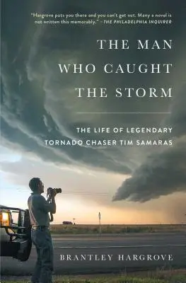 L'uomo che catturò la tempesta: La vita del leggendario cacciatore di tornado Tim Samaras - The Man Who Caught the Storm: The Life of Legendary Tornado Chaser Tim Samaras