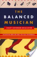 Il musicista equilibrato: Integrare mente e corpo per ottenere il massimo delle prestazioni - The Balanced Musician: Integrating Mind and Body for Peak Performance