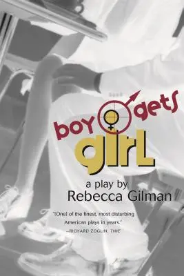 Il ragazzo diventa ragazza: Un'opera teatrale - Boy Gets Girl: A Play