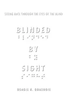 Accecati dalla vista: Vedere la razza attraverso gli occhi dei ciechi - Blinded by Sight: Seeing Race Through the Eyes of the Blind