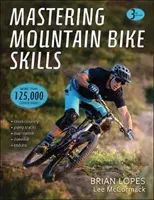 Padroneggiare le abilità in mountain bike - Mastering Mountain Bike Skills