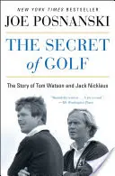 Il segreto del golf: la storia di Tom Watson e Jack Nicklaus - The Secret of Golf: The Story of Tom Watson and Jack Nicklaus