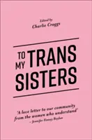 Alle mie sorelle trans - To My Trans Sisters