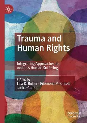 Trauma e diritti umani: Integrare gli approcci per affrontare la sofferenza umana - Trauma and Human Rights: Integrating Approaches to Address Human Suffering