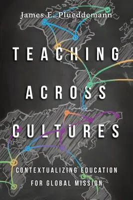 Insegnare attraverso le culture: Contestualizzare l'educazione per la missione globale - Teaching Across Cultures: Contextualizing Education for Global Mission