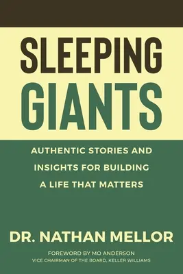 Giganti addormentati: Storie autentiche e spunti di riflessione per costruire una vita importante - Sleeping Giants: Authentic Stories and Insights for Building a Life That Matters