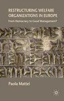Ristrutturazione delle organizzazioni assistenziali in Europa: Dalla democrazia alla buona gestione? - Restructuring Welfare Organizations in Europe: From Democracy to Good Management?