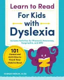Imparare a leggere per bambini dislessici: 101 giochi e attività per insegnare al bambino a leggere - Learn to Read for Kids with Dyslexia: 101 Games and Activities to Teach Your Child to Read