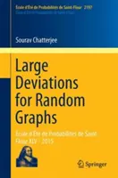 Grandi deviazioni per i grafici casuali: collana di Probabilità di Saint-Flour XLV - 2015 - Large Deviations for Random Graphs: cole d't de Probabilits de Saint-Flour XLV - 2015