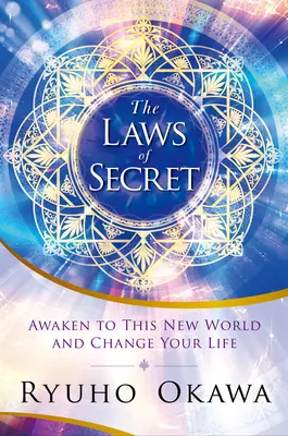 Le leggi del segreto: Risvegliatevi a questo nuovo mondo e cambiate la vostra vita - The Laws of Secret: Awaken to This New World and Change Your Life