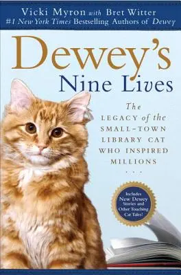 Le nove vite di Dewey: L'eredità del gatto della biblioteca di provincia che ha ispirato milioni di persone - Dewey's Nine Lives: The Legacy of the Small-Town Library Cat Who Inspired Millions