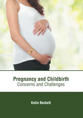 Gravidanza e parto: Preoccupazioni e sfide - Pregnancy and Childbirth: Concerns and Challenges