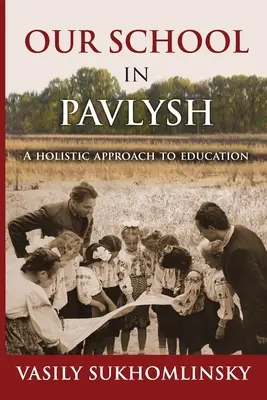 La nostra scuola di Pavlysh: Un approccio olistico all'educazione - Our School in Pavlysh: A Holistic Approach to Education