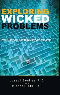 Esplorare i problemi malvagi: Cosa sono e perché sono importanti - Exploring Wicked Problems: What They Are and Why They Are Important