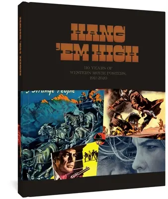 Hang 'em High: 110 anni di manifesti di film western, 1911-2020 - Hang 'em High: 110 Years of Western Movie Posters, 1911-2020