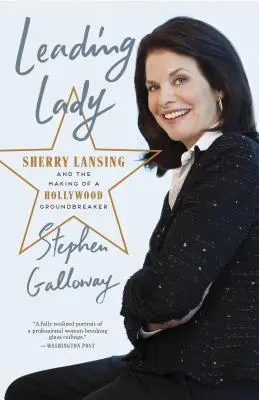 Leading Lady: Sherry Lansing e la creazione di una fondatrice di Hollywood - Leading Lady: Sherry Lansing and the Making of a Hollywood Groundbreaker