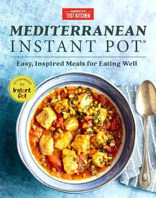 Pentola istantanea mediterranea: pasti facili e ispirati per mangiare bene - Mediterranean Instant Pot: Easy, Inspired Meals for Eating Well
