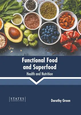 Makanan Fungsional dan Makanan Super: Kesehatan dan Nutrisi - Functional Food and Superfood: Health and Nutrition