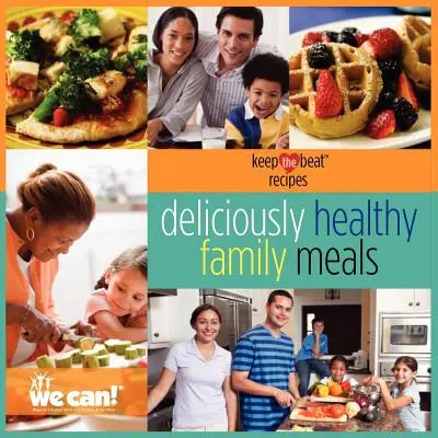 Ricette per il ritmo: Pasti familiari deliziosamente sani - Keep the Beat Recipes: Deliciously Healthy Family Meals