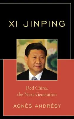 Xi Jinping: Cina rossa, la prossima generazione - Xi Jinping: Red China, The Next Generation