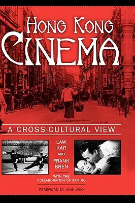 Il cinema di Hong Kong: Uno sguardo interculturale - Hong Kong Cinema: A Cross-Cultural View