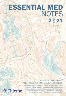 Note mediche essenziali 2021: Complemento clinico e risorsa per gli specializzandi in medicina - Essential Med Notes 2021: Clinical Complement and Resource for Medical Trainees