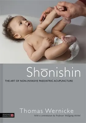 Shonishin: l'arte dell'agopuntura pediatrica non invasiva - Shonishin: The Art of Non-Invasive Paediatric Acupuncture