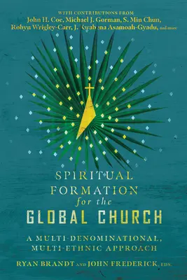 Formazione spirituale per la Chiesa globale: Un approccio multi-denominazionale e multi-etnico - Spiritual Formation for the Global Church: A Multi-Denominational, Multi-Ethnic Approach