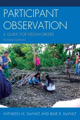 Osservazione partecipante: una guida per chi lavora sul campo, seconda edizione ((Dewalt) Kathleen Musante) - Participant Observation: A Guide for Fieldworkers, Second Edition ((Dewalt) Kathleen Musante)