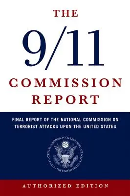 Il rapporto della Commissione sull'11 settembre: Rapporto finale della Commissione nazionale sugli attacchi terroristici agli Stati Uniti - The 9/11 Commission Report: Final Report of the National Commission on Terrorist Attacks Upon the United States